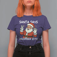 Santa Christmas December 25 T Shirt For Women - Wonder Print Shop
