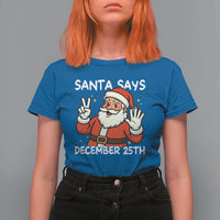 Santa Christmas December 25 T Shirt For Women - Wonder Print Shop