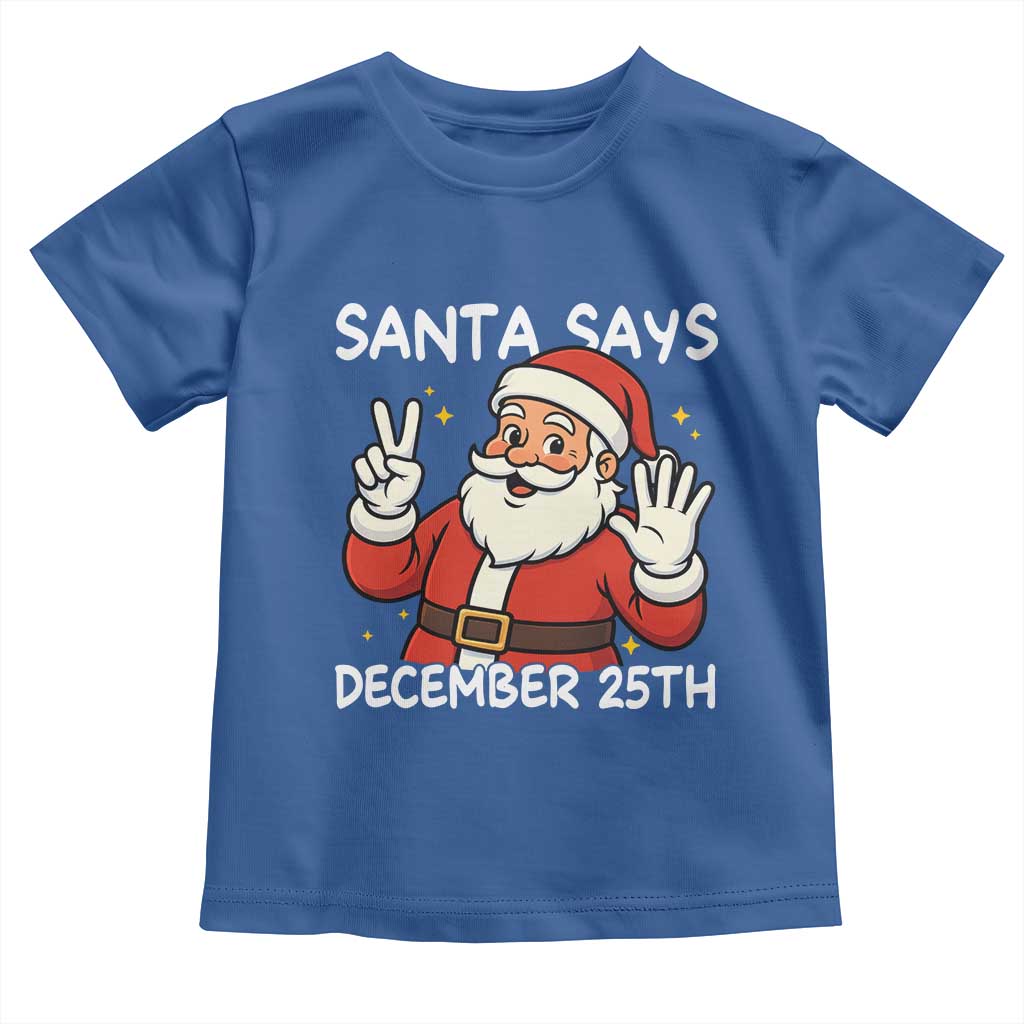 Santa Christmas December 25 Toddler T Shirt - Wonder Print Shop