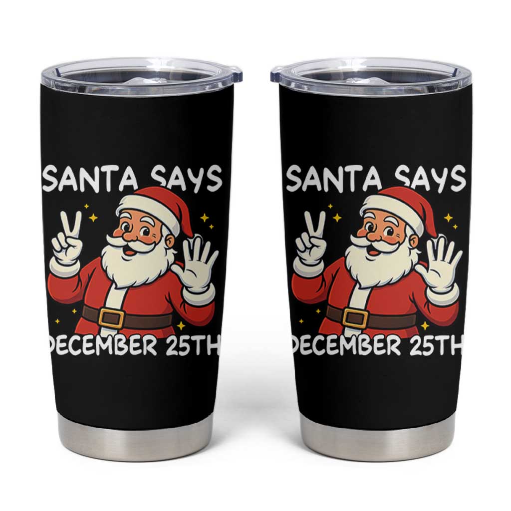 Santa Christmas December 25 Tumbler Cup - Wonder Print Shop