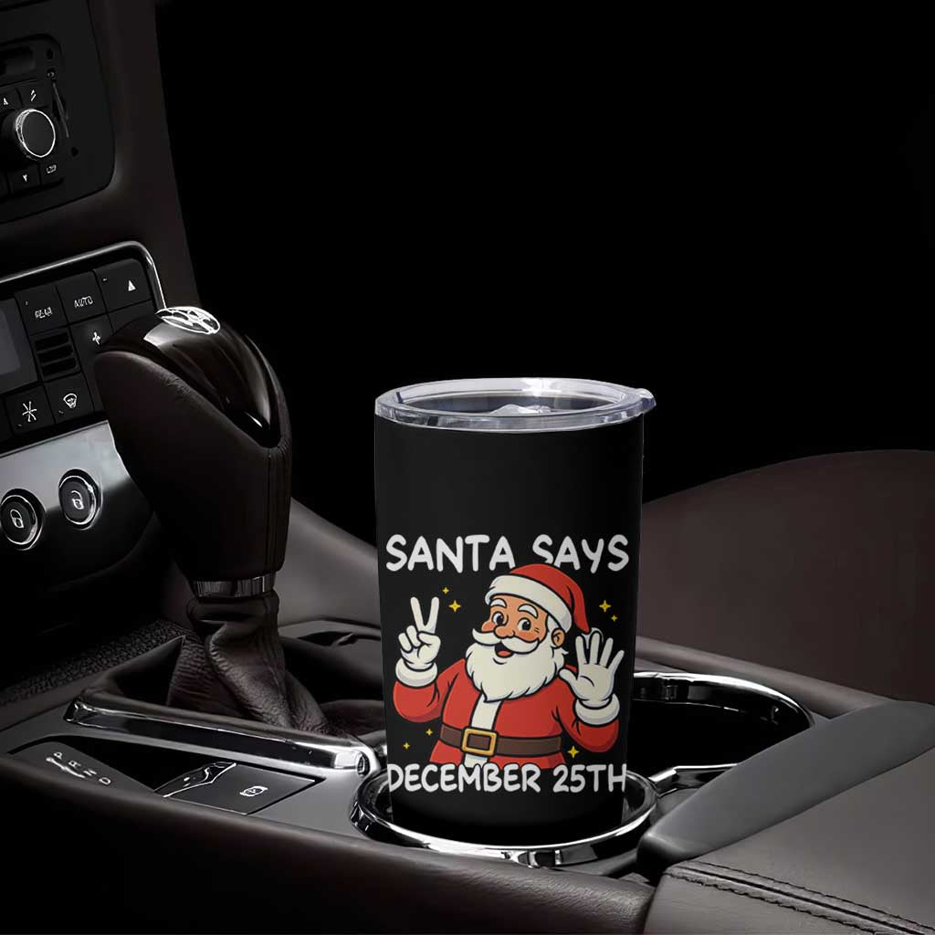 Santa Christmas December 25 Tumbler Cup - Wonder Print Shop