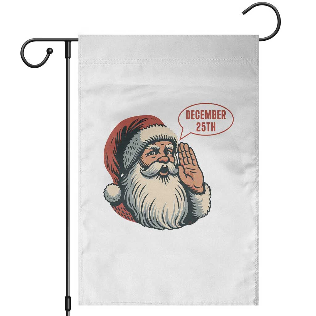 Funny Santa Christmas December 25 Garden Flag - Wonder Print Shop