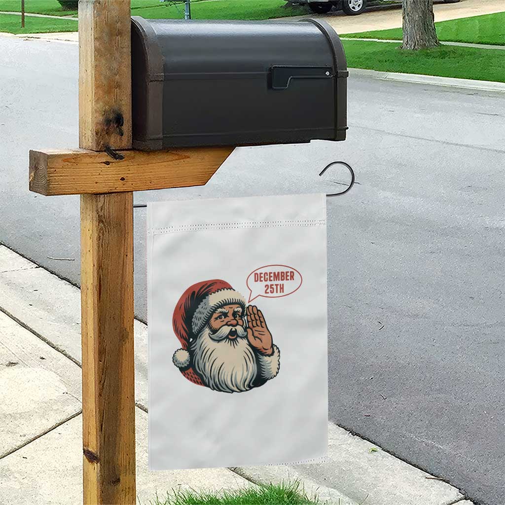 Funny Santa Christmas December 25 Garden Flag - Wonder Print Shop