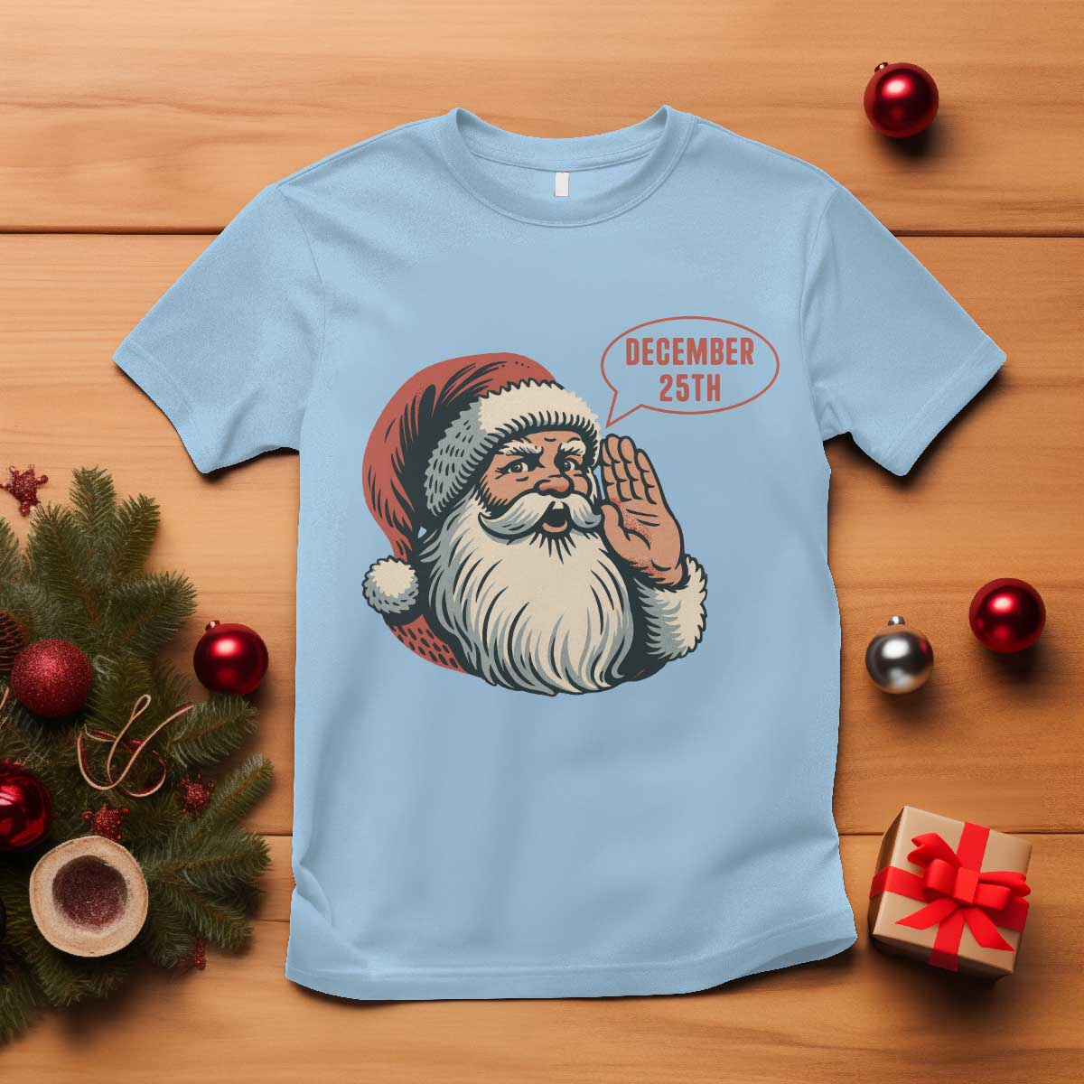 Funny Santa Christmas December 25 T Shirt - Wonder Print Shop