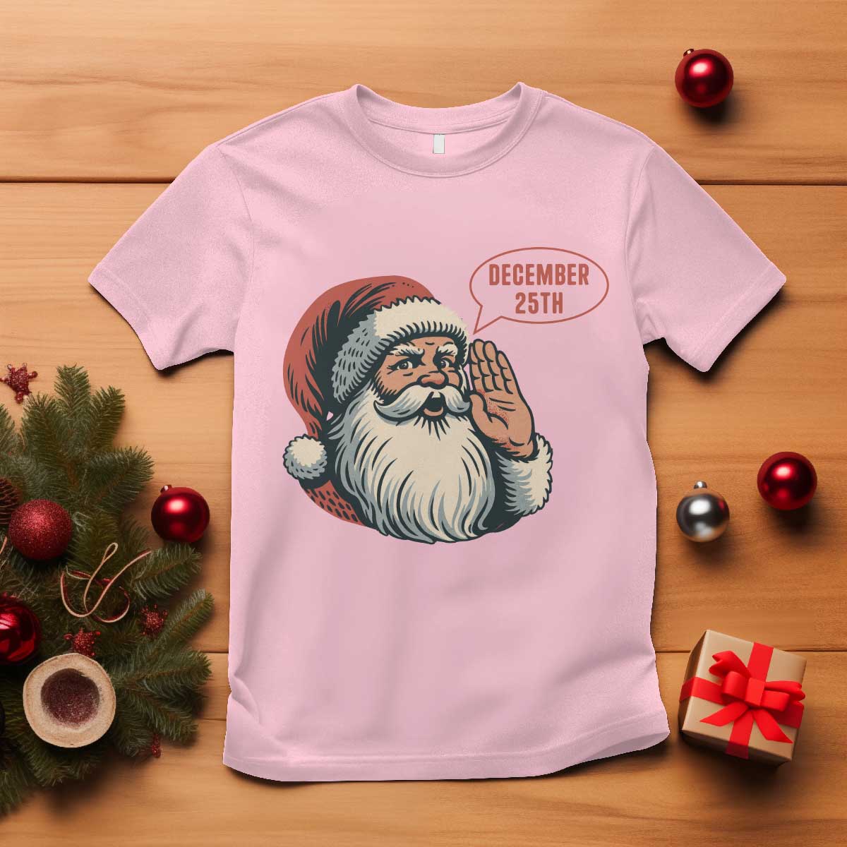 Funny Santa Christmas December 25 T Shirt - Wonder Print Shop