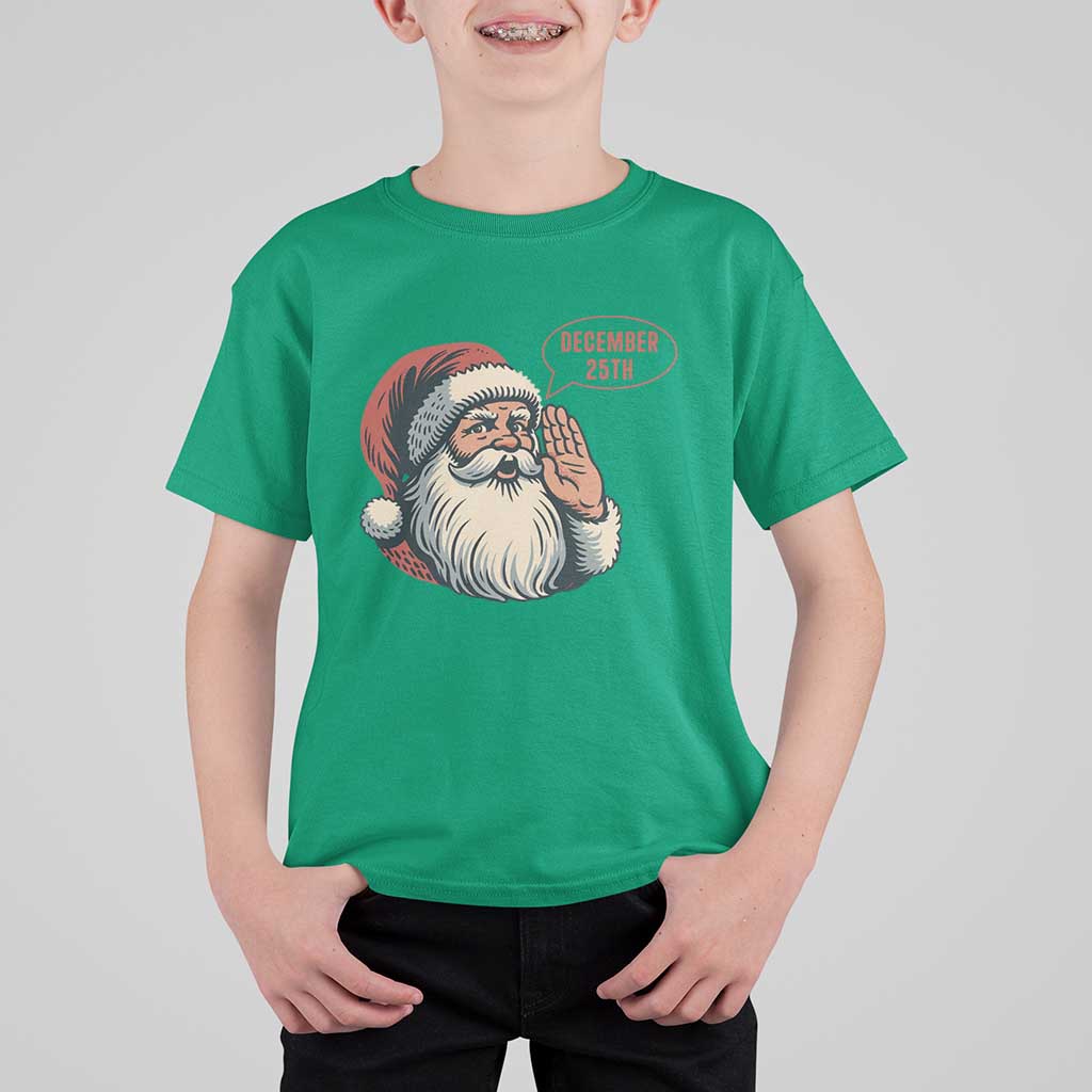 Funny Santa Christmas December 25 T Shirt For Kid - Wonder Print Shop