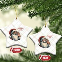 Funny Santa Christmas December 25 Ceramic Ornament - Wonder Print Shop