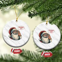 Funny Santa Christmas December 25 Ceramic Ornament - Wonder Print Shop