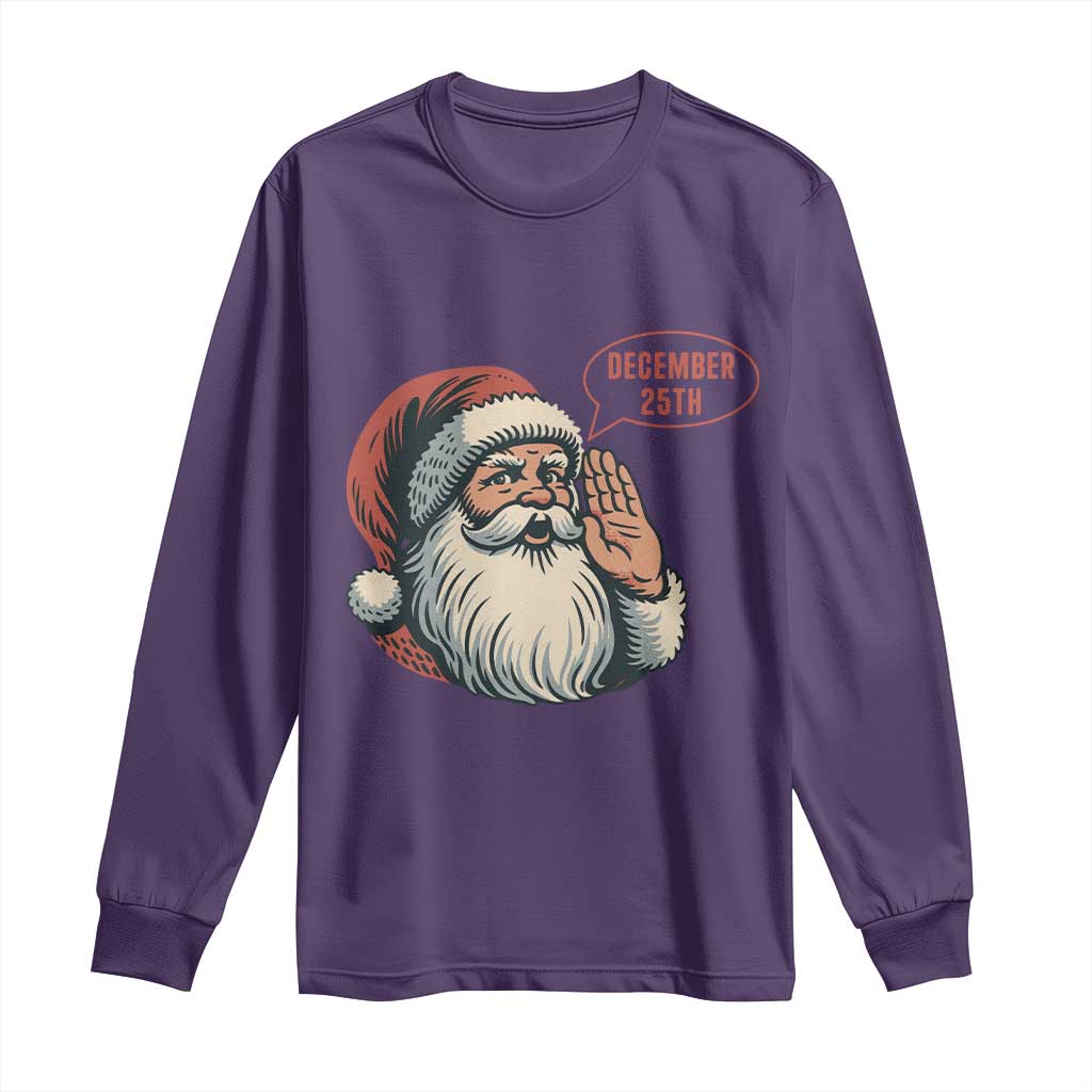 Funny Santa Christmas December 25 Long Sleeve Shirt - Wonder Print Shop