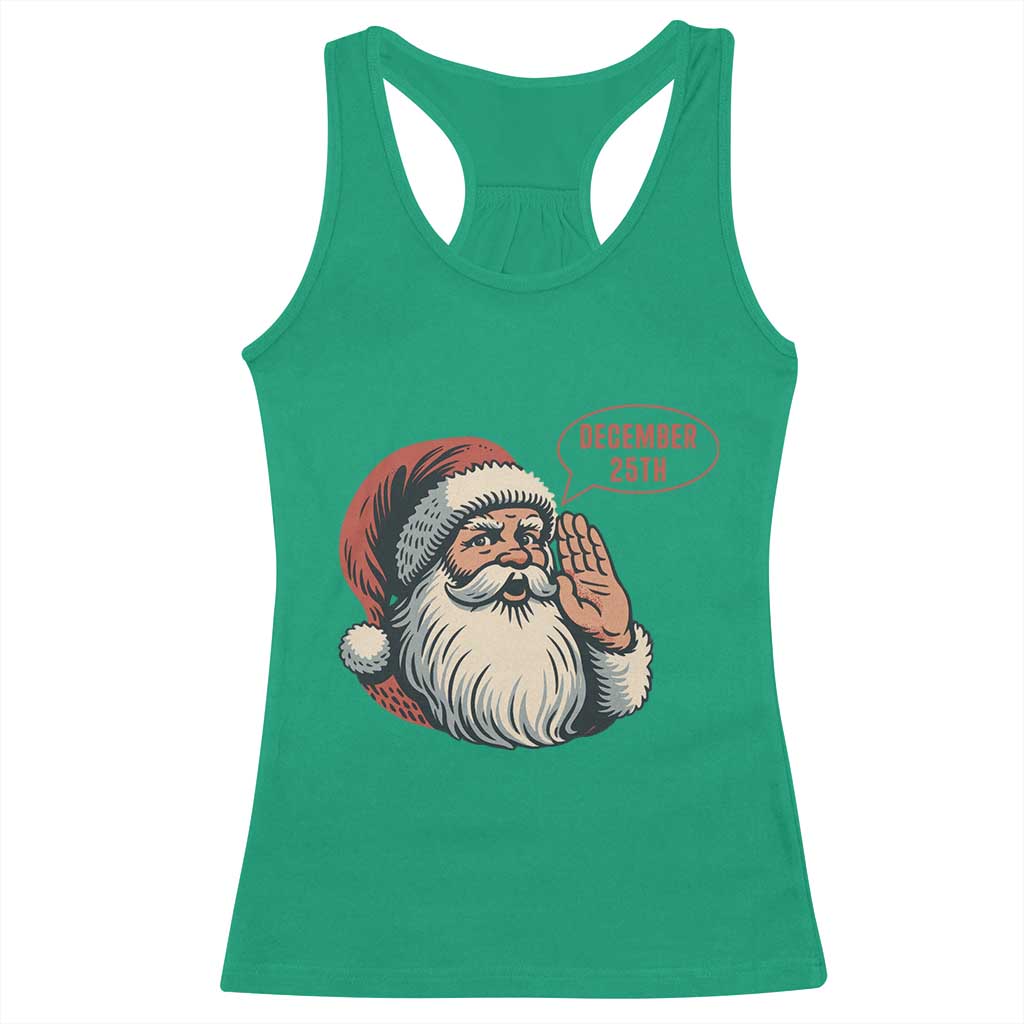 Funny Santa Christmas December 25 Racerback Tank Top - Wonder Print Shop