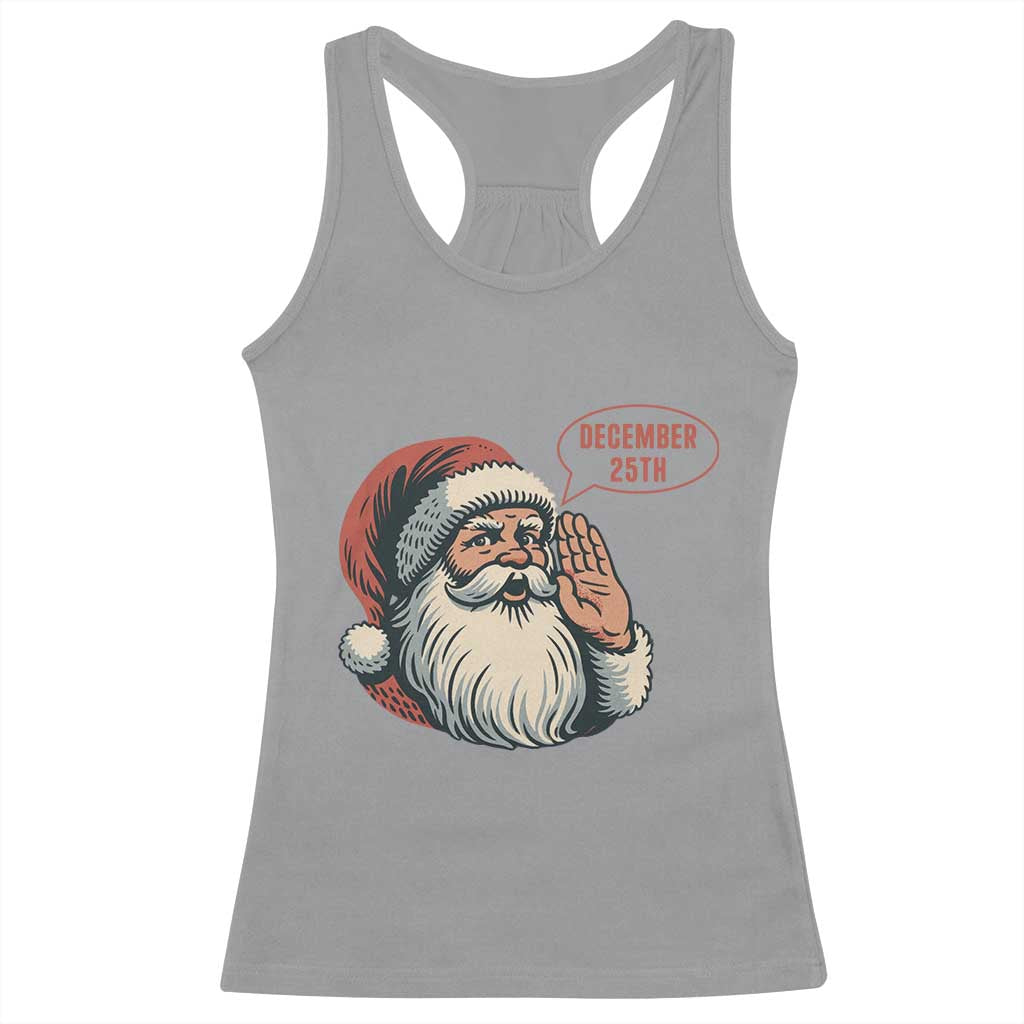 Funny Santa Christmas December 25 Racerback Tank Top - Wonder Print Shop