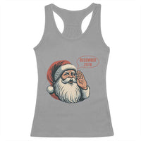 Funny Santa Christmas December 25 Racerback Tank Top - Wonder Print Shop
