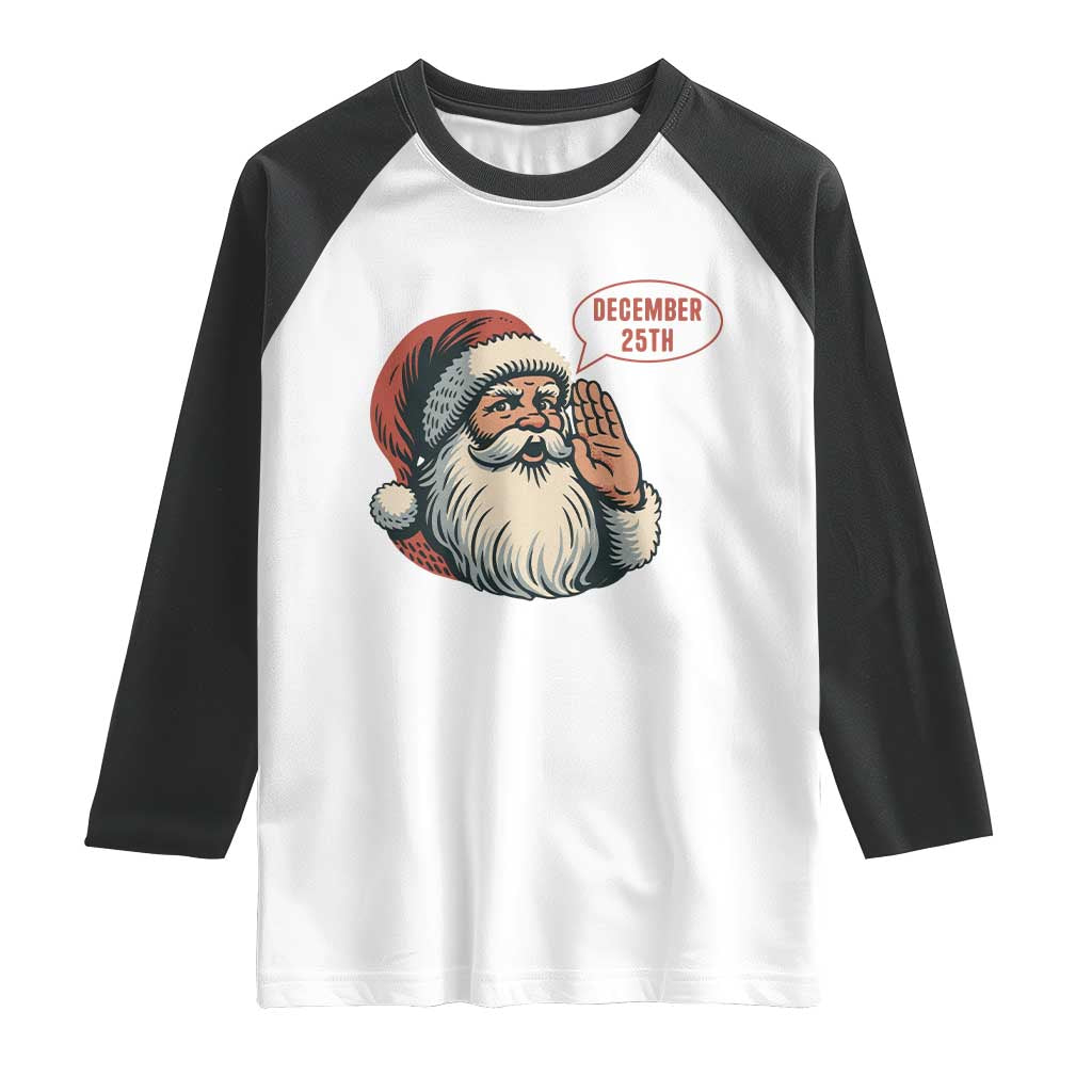 Funny Santa Christmas December 25 Raglan Shirt - Wonder Print Shop