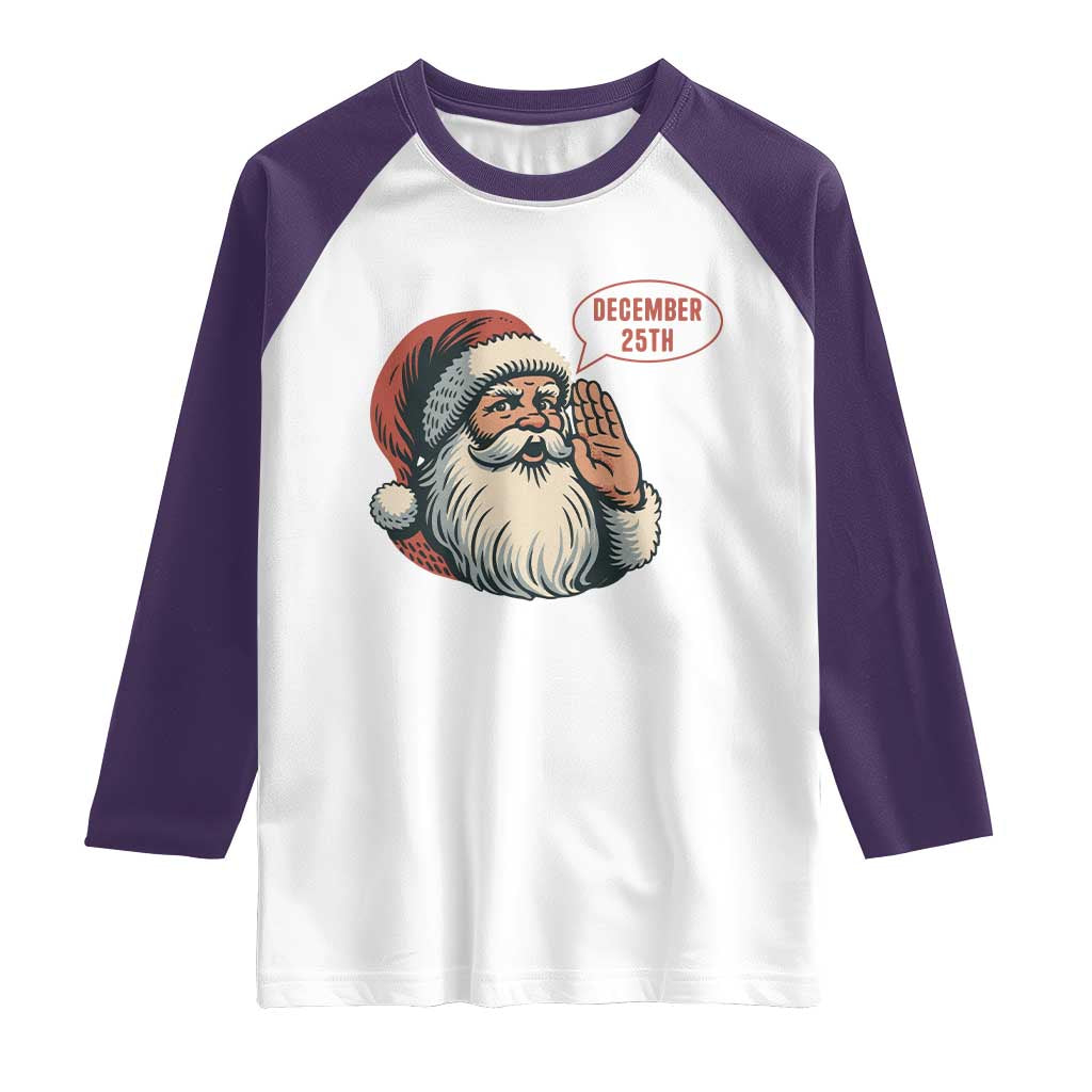 Funny Santa Christmas December 25 Raglan Shirt - Wonder Print Shop