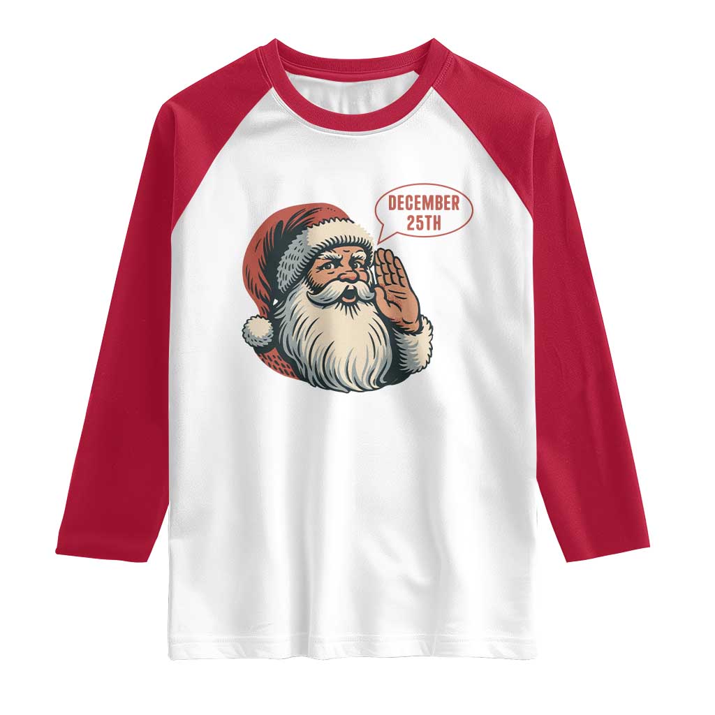 Funny Santa Christmas December 25 Raglan Shirt - Wonder Print Shop