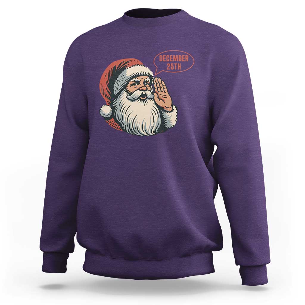 Funny Santa Christmas December 25 Sweatshirt - Wonder Print Shop