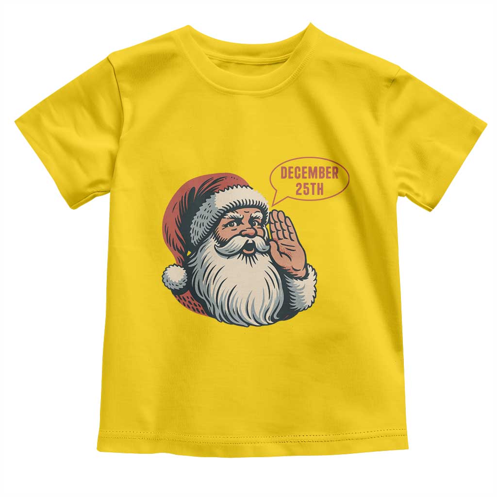 Funny Santa Christmas December 25 Toddler T Shirt - Wonder Print Shop