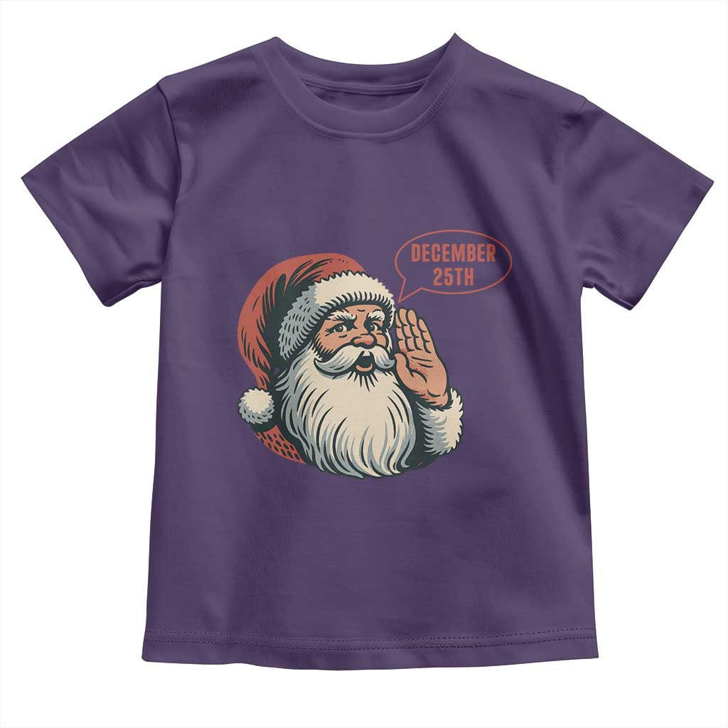 Funny Santa Christmas December 25 Toddler T Shirt - Wonder Print Shop