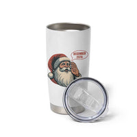 Funny Santa Christmas December 25 Tumbler Cup - Wonder Print Shop
