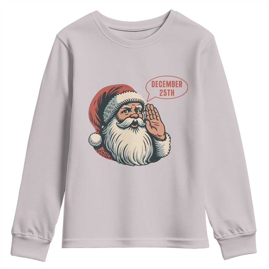 Funny Santa Christmas December 25 Youth Sweatshirt - Wonder Print Shop