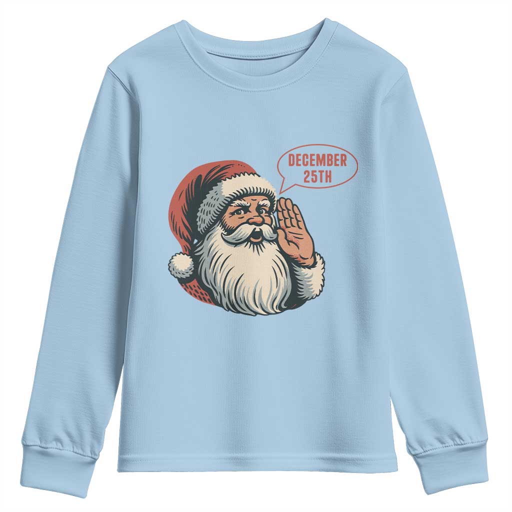 Funny Santa Christmas December 25 Youth Sweatshirt - Wonder Print Shop