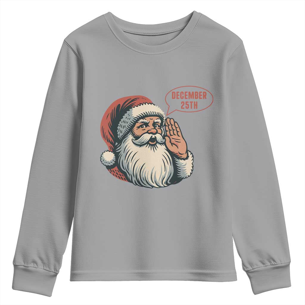 Funny Santa Christmas December 25 Youth Sweatshirt - Wonder Print Shop