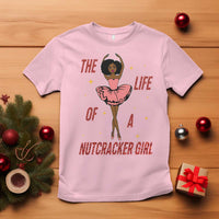 Black Nutcracker T Shirt The Life Of A Ballet Girl - Wonder Print Shop
