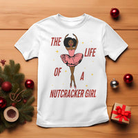 Black Nutcracker T Shirt The Life Of A Ballet Girl - Wonder Print Shop