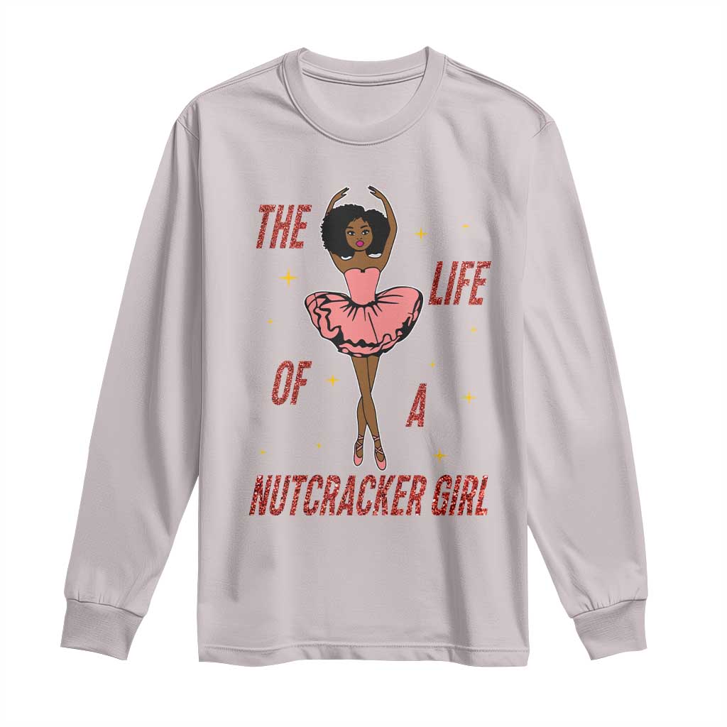 Black Nutcracker Long Sleeve Shirt The Life Of A Ballet Girl - Wonder Print Shop