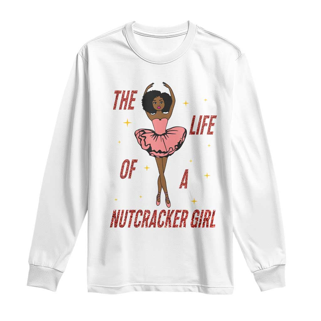Black Nutcracker Long Sleeve Shirt The Life Of A Ballet Girl - Wonder Print Shop