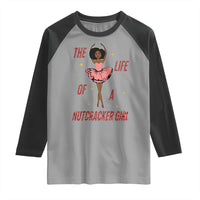 Black Nutcracker Raglan Shirt The Life Of A Ballet Girl - Wonder Print Shop