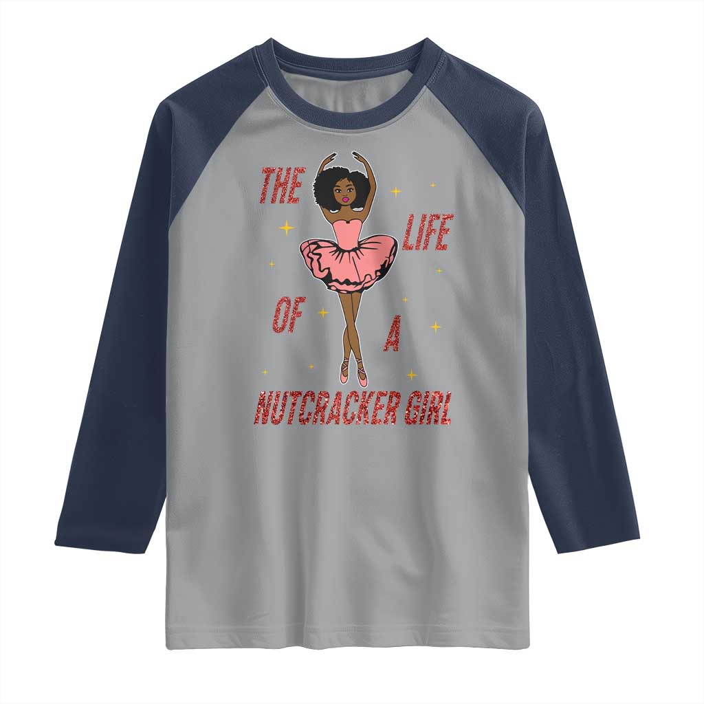 Black Nutcracker Raglan Shirt The Life Of A Ballet Girl - Wonder Print Shop