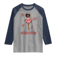 Black Nutcracker Raglan Shirt The Life Of A Ballet Girl - Wonder Print Shop