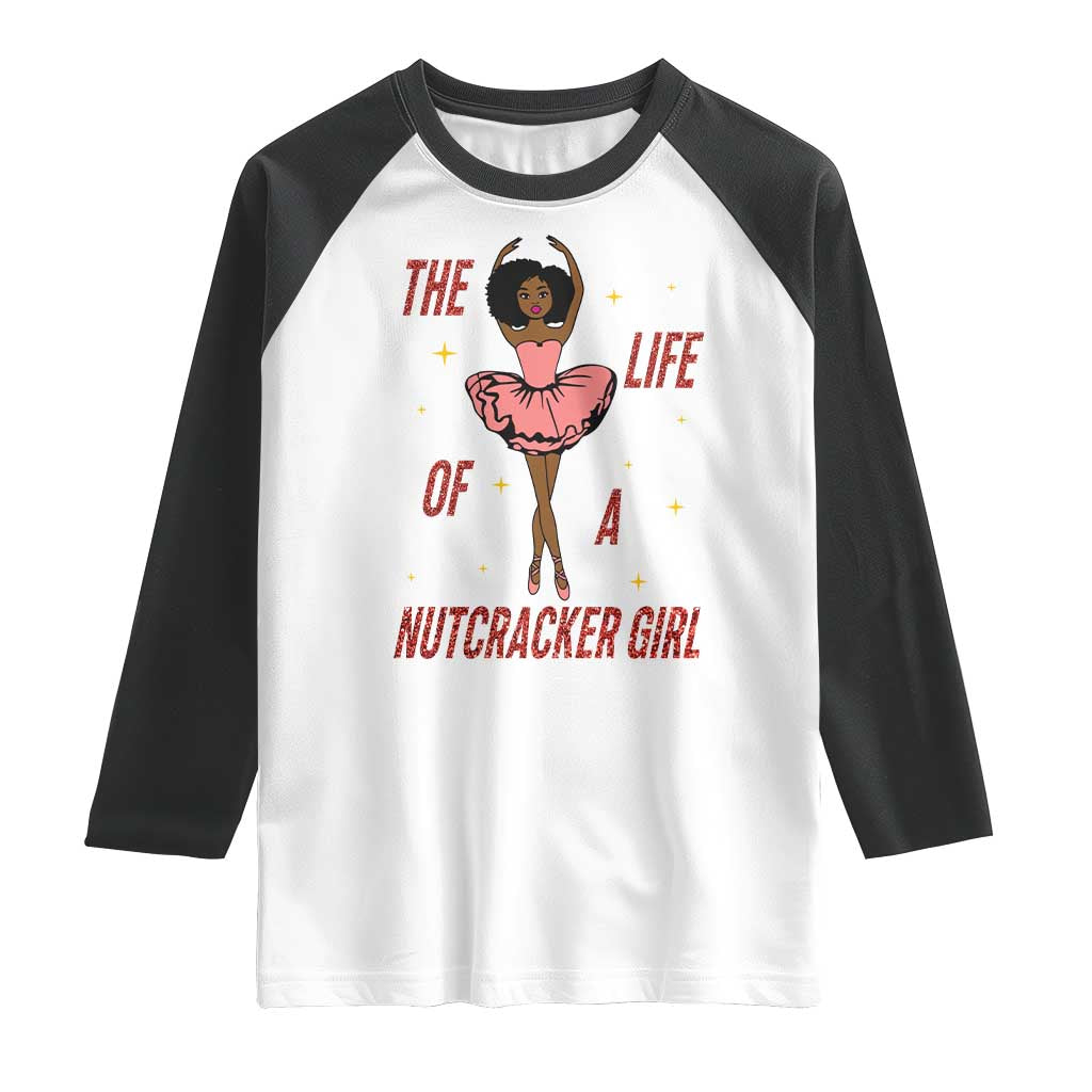 Black Nutcracker Raglan Shirt The Life Of A Ballet Girl - Wonder Print Shop