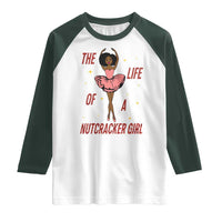 Black Nutcracker Raglan Shirt The Life Of A Ballet Girl - Wonder Print Shop