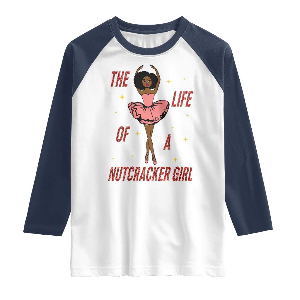 Black Nutcracker Raglan Shirt The Life Of A Ballet Girl - Wonder Print Shop