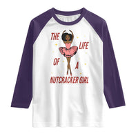 Black Nutcracker Raglan Shirt The Life Of A Ballet Girl - Wonder Print Shop