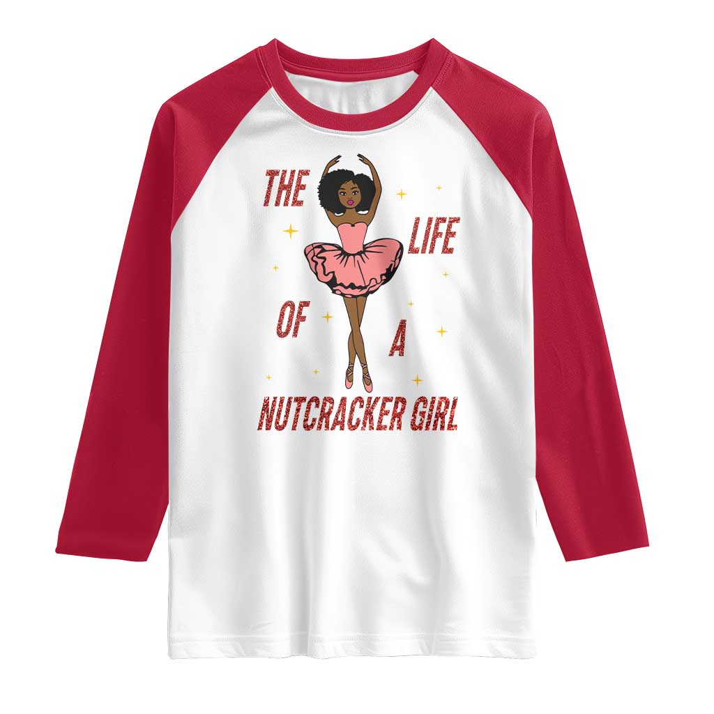 Black Nutcracker Raglan Shirt The Life Of A Ballet Girl - Wonder Print Shop