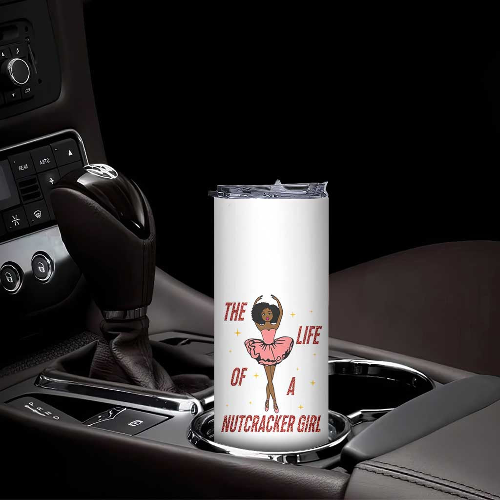 Black Nutcracker Skinny Tumbler The Life Of A Ballet Girl - Wonder Print Shop