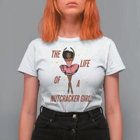 Black Nutcracker T Shirt For Women The Life Of A Ballet Girl - Wonder Print Shop