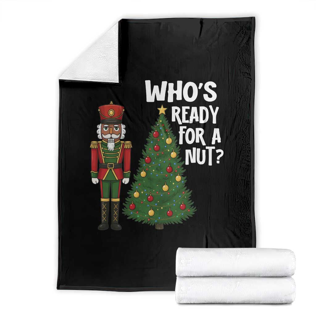 Black Nutcracker Christmas Throw Blanket Who Is Ready For A Nut - Wonder Print Shop
