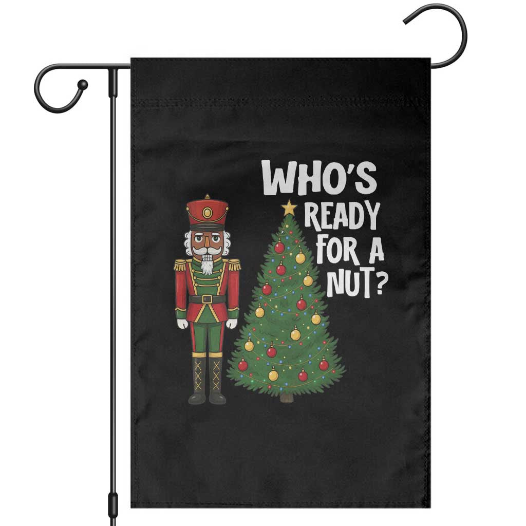 Black Nutcracker Christmas Garden Flag Who Is Ready For A Nut - Wonder Print Shop