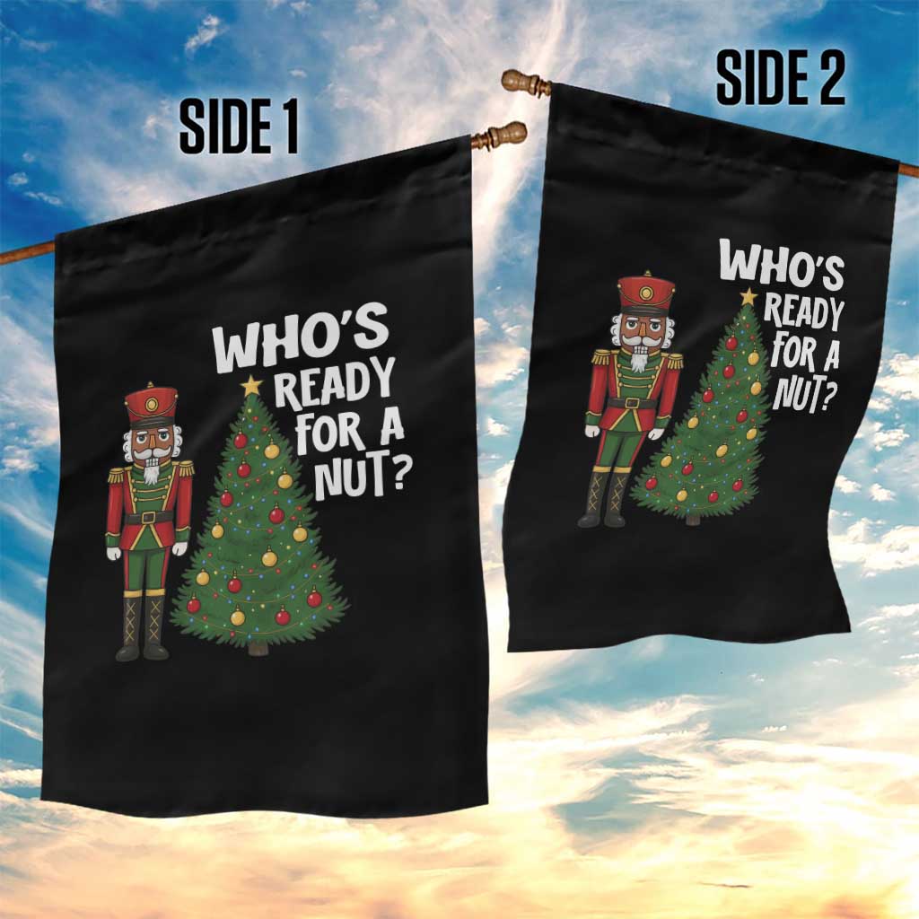 Black Nutcracker Christmas Garden Flag Who Is Ready For A Nut - Wonder Print Shop