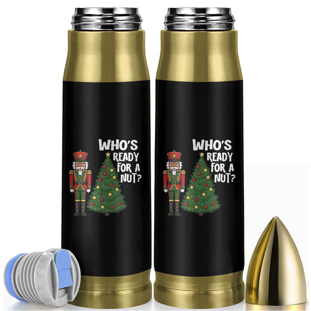 Black Nutcracker Christmas Bullet Tumbler Who Is Ready For A Nut - Wonder Print Shop