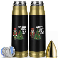 Black Nutcracker Christmas Bullet Tumbler Who Is Ready For A Nut - Wonder Print Shop