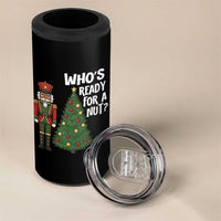Black Nutcracker Christmas 4 in 1 Can Cooler Tumbler Who Is Ready For A Nut - Wonder Print Shop