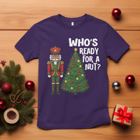 Black Nutcracker Christmas T Shirt Who Is Ready For A Nut - Wonder Print Shop