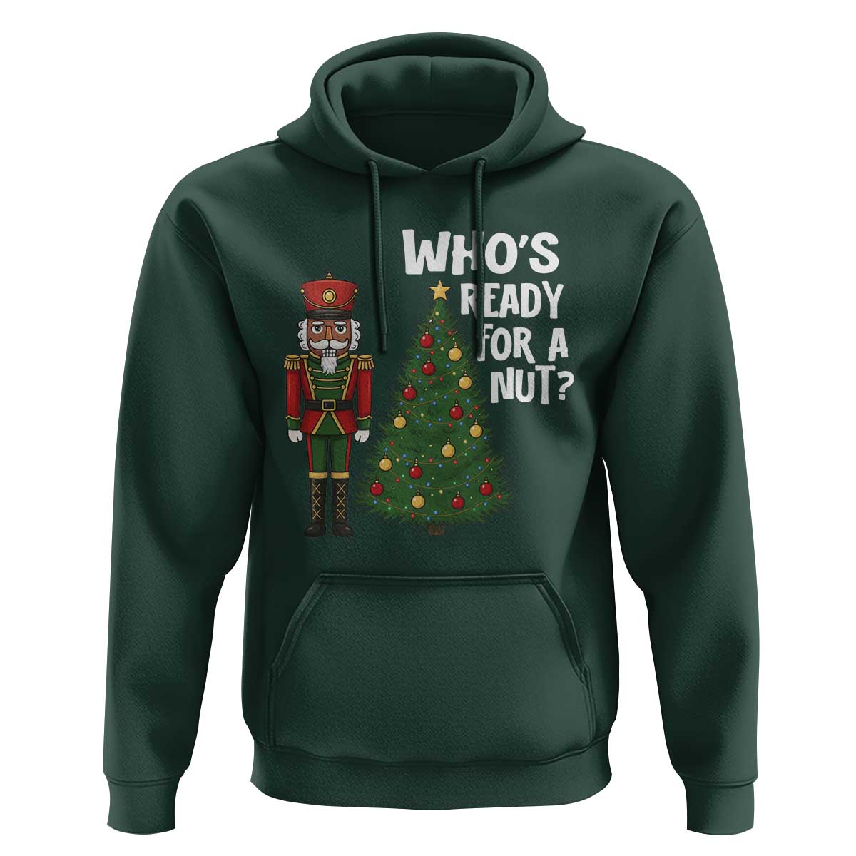 Black Nutcracker Christmas Hoodie Who Is Ready For A Nut - Wonder Print Shop
