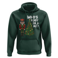 Black Nutcracker Christmas Hoodie Who Is Ready For A Nut - Wonder Print Shop