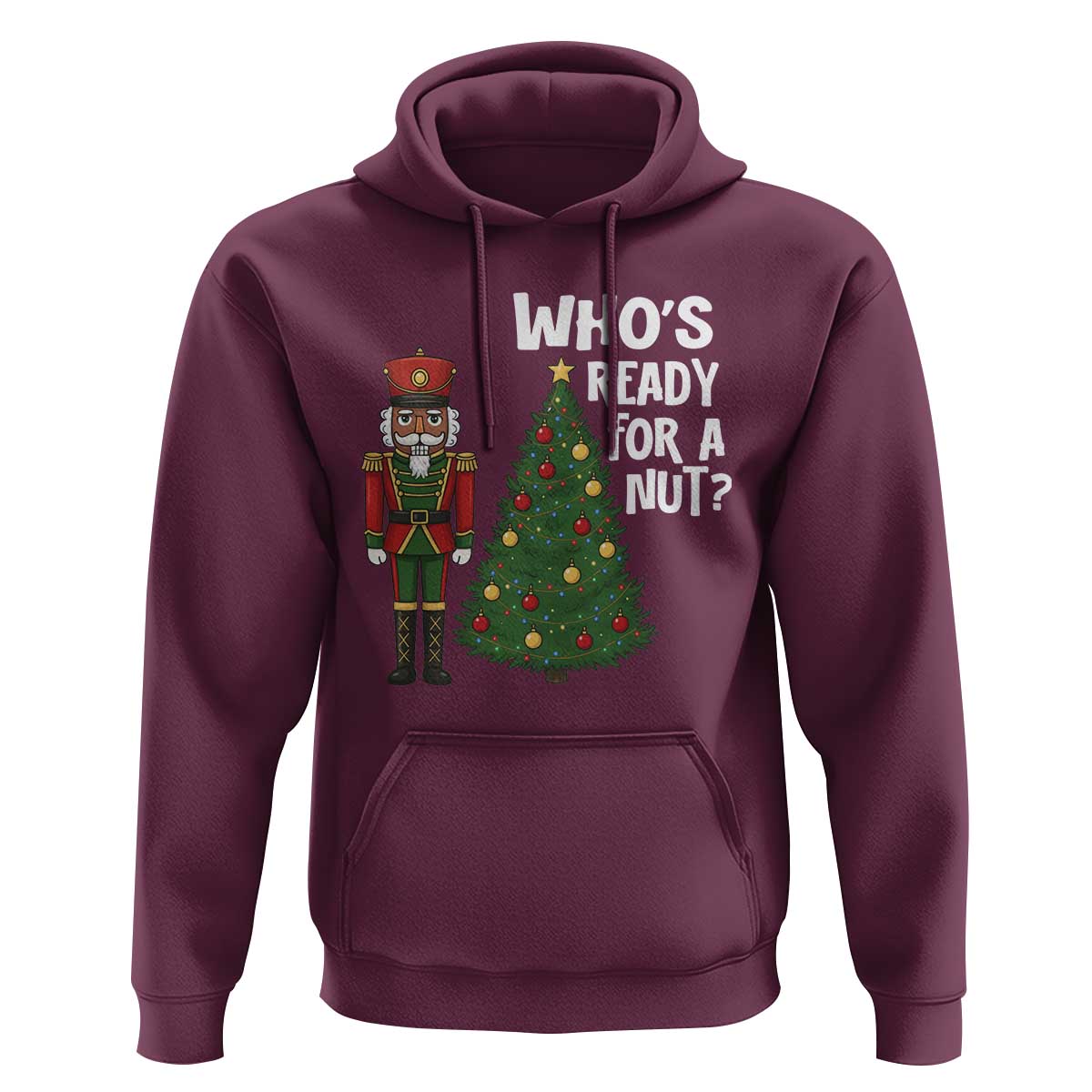 Black Nutcracker Christmas Hoodie Who Is Ready For A Nut - Wonder Print Shop